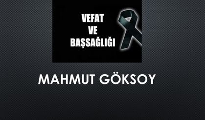 Mahmut Göksoy vefat etti