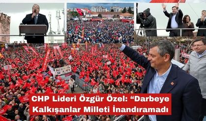 Özgür Özel: “Darbeye Kalkışanlar Milleti İnandıramadı"