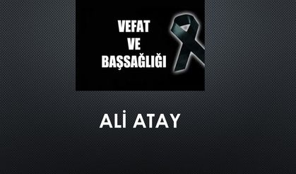 Ali Atay vefat etti