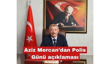 Aziz Mercan’dan Polis Günü açıklaması