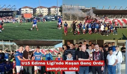 U15 Edirne Ligi’nde Keşan Genç Ordu şampiyon oldu