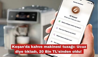 Keşan’da kahve makinesi tuzağında 20 bin TL'sini kaptırdı