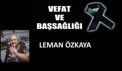 Leman Özkaya vefat etti