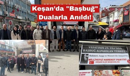 Keşan’da "Başbuğ" Dualarla Anıldı!