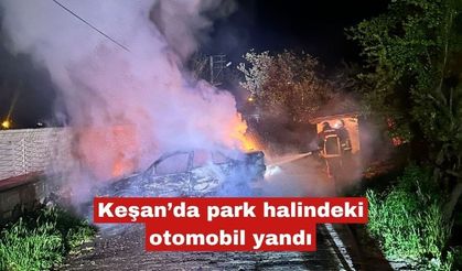 Keşan’da park halindeki otomobil yandı