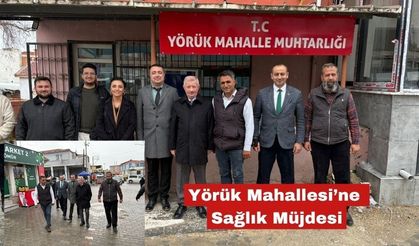 Yörük Mahallesi’ne Sağlık Müjdesi