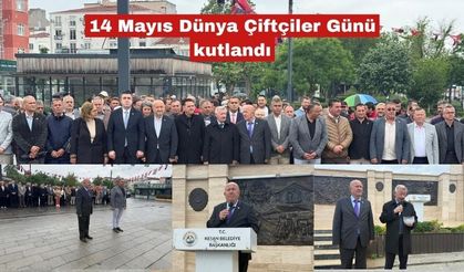 14 Mayıs Dünya Çiftçiler Günü kutlandı