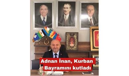 Adnan İnan Kurban Bayramı’nı kutladı