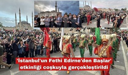 'İstanbul'un Fethi Edirne'den Başlar' etkinliği