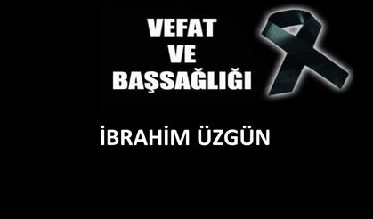 İbrahim Üzgün vefat etti