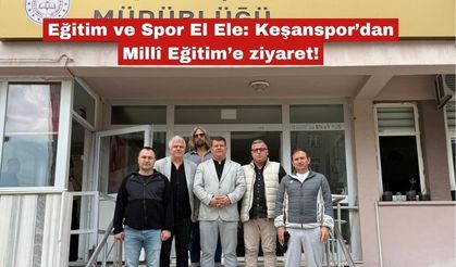 Keşanspor’dan Millî Eğitime ziyaret!