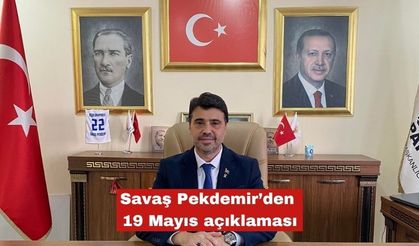 Savaş Pekdemir’den 19 Mayıs açıklaması