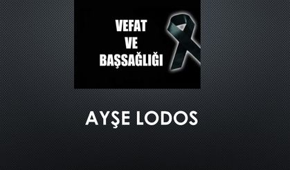 Ayşe Lodos vefat etti