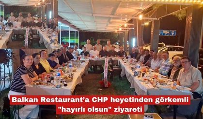 Balkan Restaurant’a CHP'den "hayırlı olsun" ziyareti