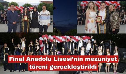 Final Anadolu Lisesi’nin mezuniyet töreni gerçekleştirildi