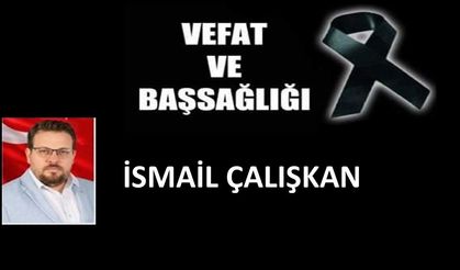 İsmail Çalışkan vefat etti