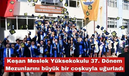 Keşan MYO'da mezuniyet coşkusu yaşandı