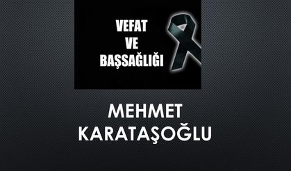 Mehmet Karataşoğlu vefat etti