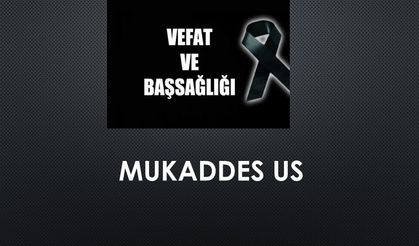 Mukaddes Us vefat etti