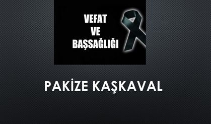 Pakize Kaşkaval vefat etti
