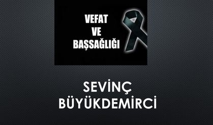Sevinç Büyükdemirci vefat etti