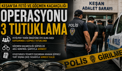 Keşan'da FETÖ ve göçmen kaçakçılığı operasyonu: 3 tutuklama