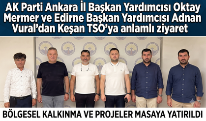 Oktay Mermer ve Adnan Vural'dan Keşan TSO'ya ziyaret