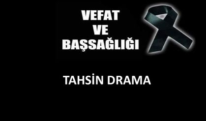 Tahsin Drama vefat etti