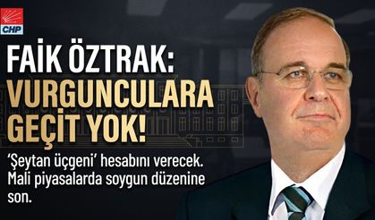 Öztrak "Mali piyasalarda organize soygun yapıldı"