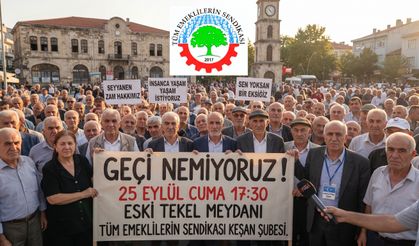Tüm Emeklilerin Sendikası Keşan Şubesi’nden çağrı: