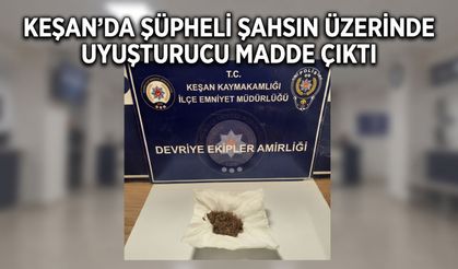 Keşan’da şüpheli şahsın üzerinden madde çıktı