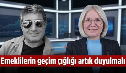 Nurten Yontar: “Emeklilerin geçim çığlığı artık duyulmalı”