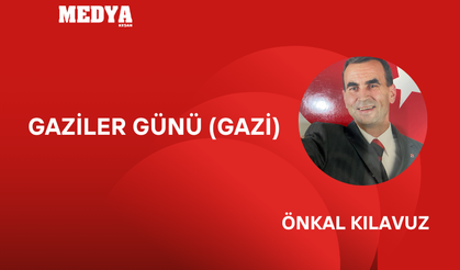 GAZİLER GÜNÜ (GAZİ) KUTLANIYOR
