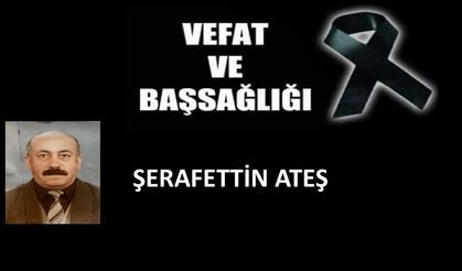 Şerafettin Ateş vefat etti