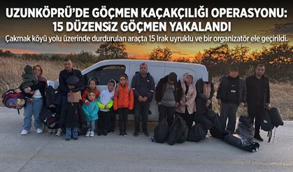 Uzunköprü'de 15 düzensiz göçmen yakalandı