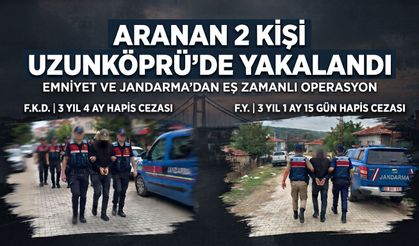 Aranan 2 kişi Uzunköprü’de yakalandı