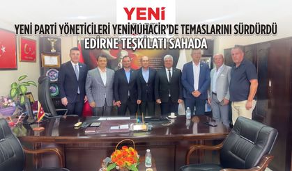 Yeni Parti heyeti Yenimuhacir’de vatandaşlarla buluştu