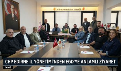 CHP Edirne İl Yönetiminden EGD’ye ziyaret