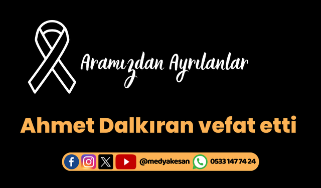Ahmet Dalkıran vefat etti (21 Ekim 2023)
