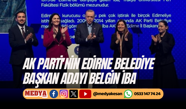 AK Parti'nin Edirne Belediye Başkan Adayı Belgin İba oldu