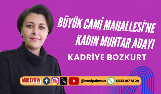 Kadriye Bozkurt, Büyük Cami Mahallesi’ne muhtar adaylığını açıkladı