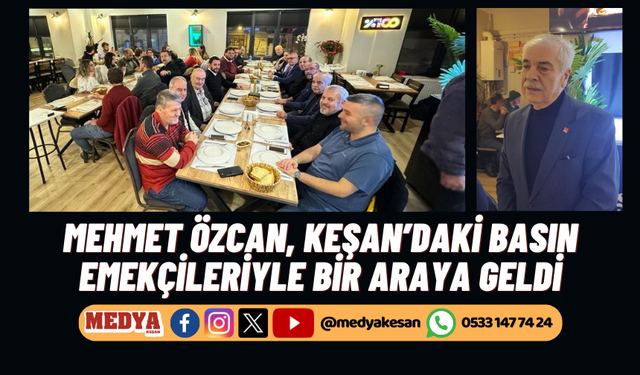 Mehmet Özcan, Keşan’daki basın emekçileriyle bir araya geldi