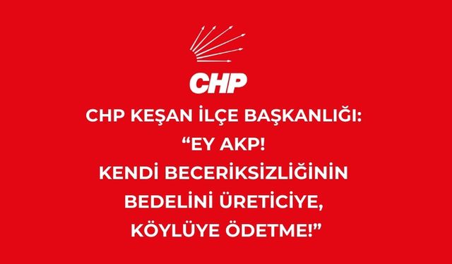 CHP Keşan İlçe Yönetimi’nden tarımsal arazilerin kiralanmasına tepki