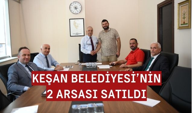 Keşan Belediyesi’ne ait taşınmaz ihalesi gerçekleştirildi