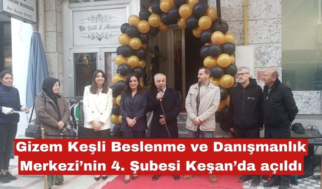 Gizem Keşli Beslenme ve Danışmanlık Merkezi’nin 4. Şubesi Keşan’da açıldı