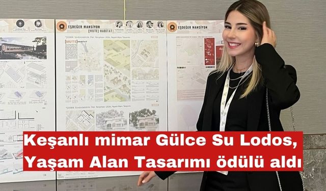 Keşanlı mimar Gülce Su Lodos, Yaşam Alan Tasarımı ödülü aldı