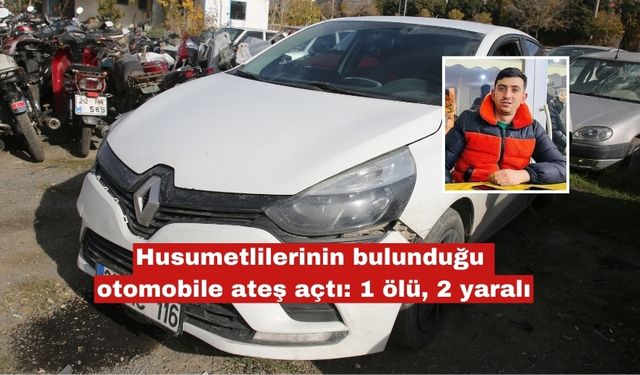 Husumetlilerinin bulunduğu otomobile ateş açtı