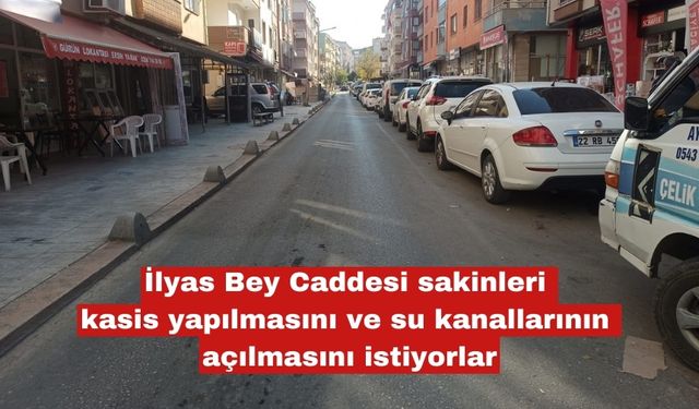 İlyas Bey Caddesi sakinleri kasis yapılmasını ve su kanallarının açılmasını istiyorlar