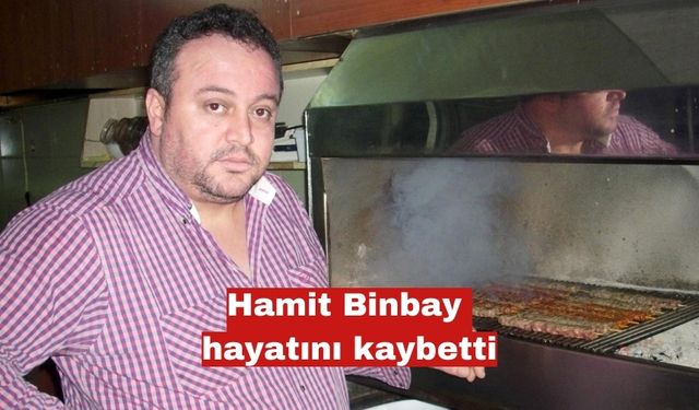 Hamit Binbay hayatını kaybetti