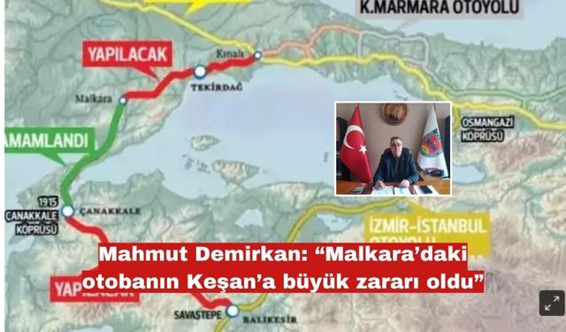 Mahmut Demirkan, Malkara otobanının Keşan'a zararlarını anlattı